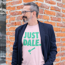 Load image into Gallery viewer, Just Dale T-shirt